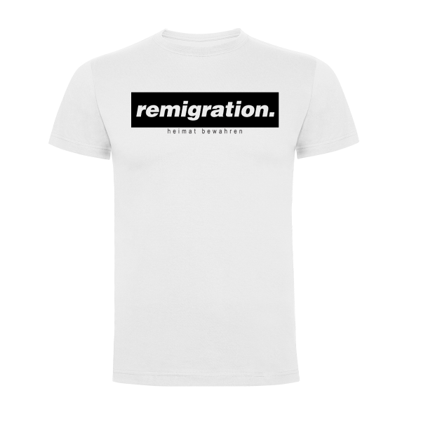 Remigration I T-Shirt weiss *Unisex*