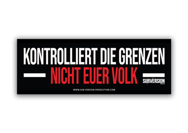 Aufkleber - Kontrolliert die Grenzen - nicht euer Volk! / 50 Stück