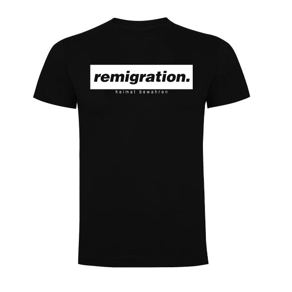 Remigration I T-Shirt schwarz *Unisex*