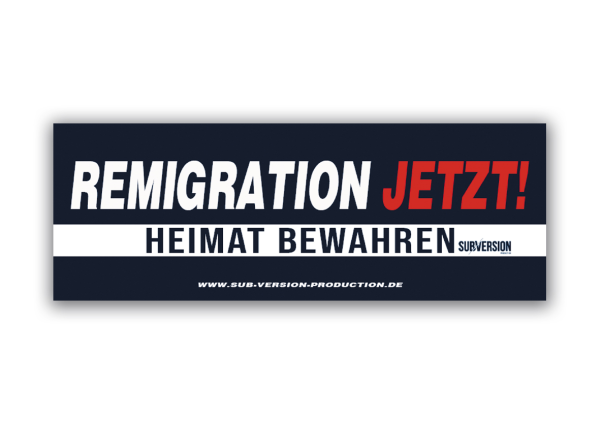 Aufkleber - Remigration Jetzt! I / 50 Stück